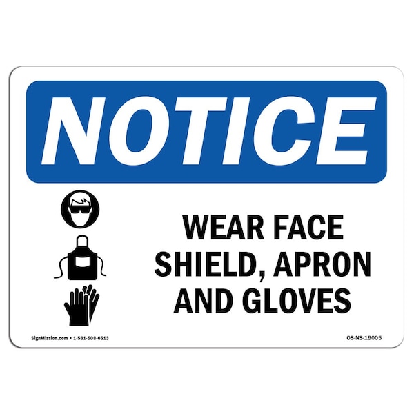 OSHA Sign, Wear Face Shield Apron And Gloves W/, 18in X 12in Rigid Plastic, 18" W, 12" H, Landscape